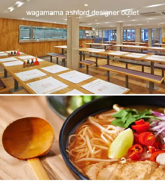 wagamama ashford designer outlet